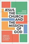 A Jesus, the Church and the Mission of God: A Biblical Theology of Church Planting